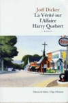 La Vérité sur l'Affaire Harry Quebert La Vérité sur l'Affaire Harry Quebert