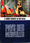 Pays des merveilles - Le monde enchant de Walt Disney