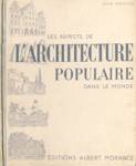 Les aspects de l'Architecture populaire dans le monde