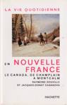 La vie quotidienne en Nouvelle-France - Le Canada, de Champlain  Montcalm