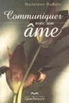 Communiquer avec son me