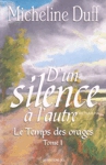 Le Temps des orages - D'un silence  l'autre - Tome I