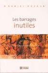 Les barrages inutiles