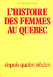L'histoire des femmes au Québec depuis quatre siècles - Le collectif Clio L'histoire des femmes au Québec depuis quatre siècles - Le collectif Clio