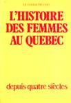 L'histoire des femmes au Qubec depuis quatre sicles - Le collectif Clio