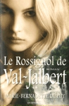 Le Rossignol de Val-Jalbert - L'Enfant des neiges - Tome II Le Rossignol de Val-Jalbert - L'Enfant des neiges - Tome II