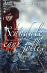 Le scandale des eaux folles - Tome I Le scandale des eaux folles - Tome I