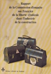 Rapport de la Commission d'enqute sur l'exercice de la libert syndicale dans l'industrie de la construction