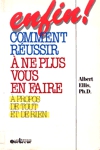 Enfin ! Comment russir  ne plus vous en faire  propos de tout et de rien