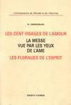 Les cent visages de l'amour - La messe vue par les yeux de l'me - Les Floralies de l'esprit