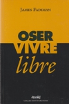 Oser vivre libre