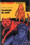 Combats de nuit - Le Furet enqute