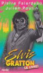 Elvis Gratton Le livre !