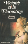Victoire et la Florentine Victoire et la Florentine
