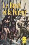Le Bruit et la Fureur Le Bruit et la Fureur