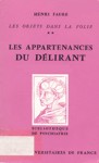 Les appartenances du dlirant - Les objets dans la folie - Tome II