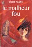 Le malheur fou