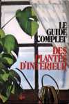 Le guide complet des plantes d'intrieur