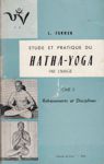 Refrnements et Disciplines - tude et pratique du hatha-yoga par l'image - Tome II