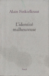 L'identité malheureuse L'identité malheureuse