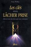 Les clés pour lâcher prise Les clés pour lâcher prise