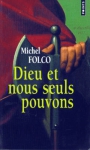 Dieu et nous seuls pouvons Dieu et nous seuls pouvons
