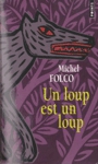Un loup est un loup Un loup est un loup