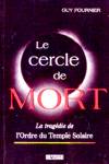 Le cercle de mort - La tragdie de l'Ordre du Temple Solaire