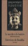 La marche de la lumire - Entretiens du Bouddha