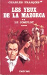 Le complot - Les yeux de la Mazorca - Tome II