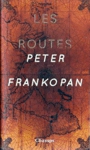 Les routes de la soie - L'histoire du coeur du monde
