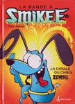 La cavale du chien zombie - La bande  Smikee - Tome III