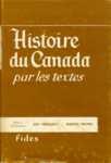 Histoire du Canada par les textes (1534-1854) - Tome I