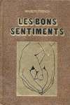 Les bons sentiments Les bons sentiments
