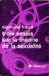 Trois essais sur la thorie de la sexualit