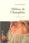 Gracias a Dios ! - Hlne de Champlain - Tome III