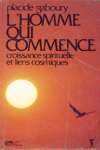 L'homme qui commence - Croissance spirituelle et liens cosmiques