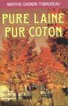 Pure laine, pur coton