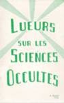 Lueurs sur les sciences occultes