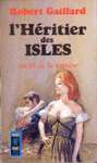 L'Hritier des Isles au fil de la rapire - Marie des Isles - Tome VII