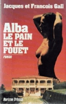 Alba, le pain et le fouet