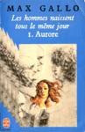 Aurore - Les hommes naissent tous le mme jour - Tome I