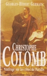 Christophe Colomb - Naufrage sur les côtes du Paradis Christophe Colomb - Naufrage sur les côtes du Paradis