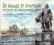 De bronze et d'histoire - Le carnet des monuments de Québec De bronze et d'histoire - Le carnet des monuments de Québec