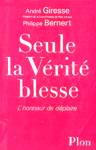 Seule la Vrit blesse - L'honneur de dplaire