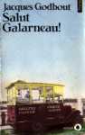 Salut Galarneau ! Salut Galarneau !