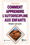 Comment apprendre l'autodiscipline aux enfants - duquer sans punir