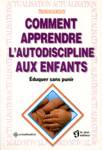 Comment apprendre l'autodiscipline aux enfants - duquer sans punir