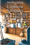 Le p'tit bonheur - L'épicerie Sansoucy - Tome I Le p'tit bonheur - L'épicerie Sansoucy - Tome I