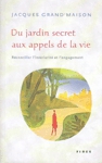 Du jardin secret aux appels de la vie